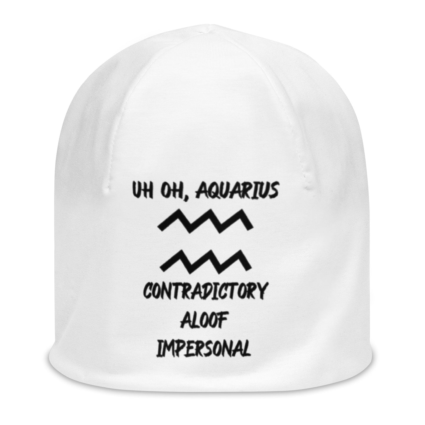 “Uh Oh, Aquarius” Big Print Beanie