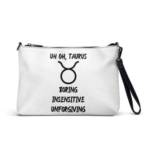 “Uh Oh, Taurus” Crossbody Bag