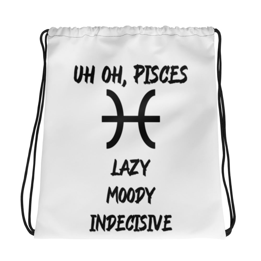 “Uh Oh, Pisces” Drawstring Bag