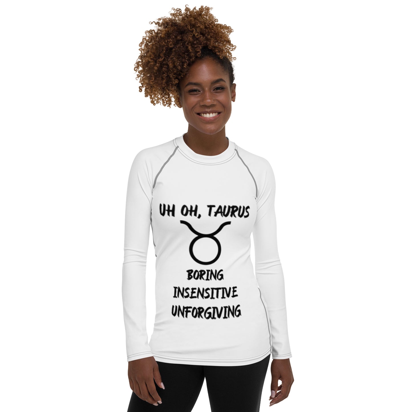 “Uh Oh, Taurus” Women's Rash Guard