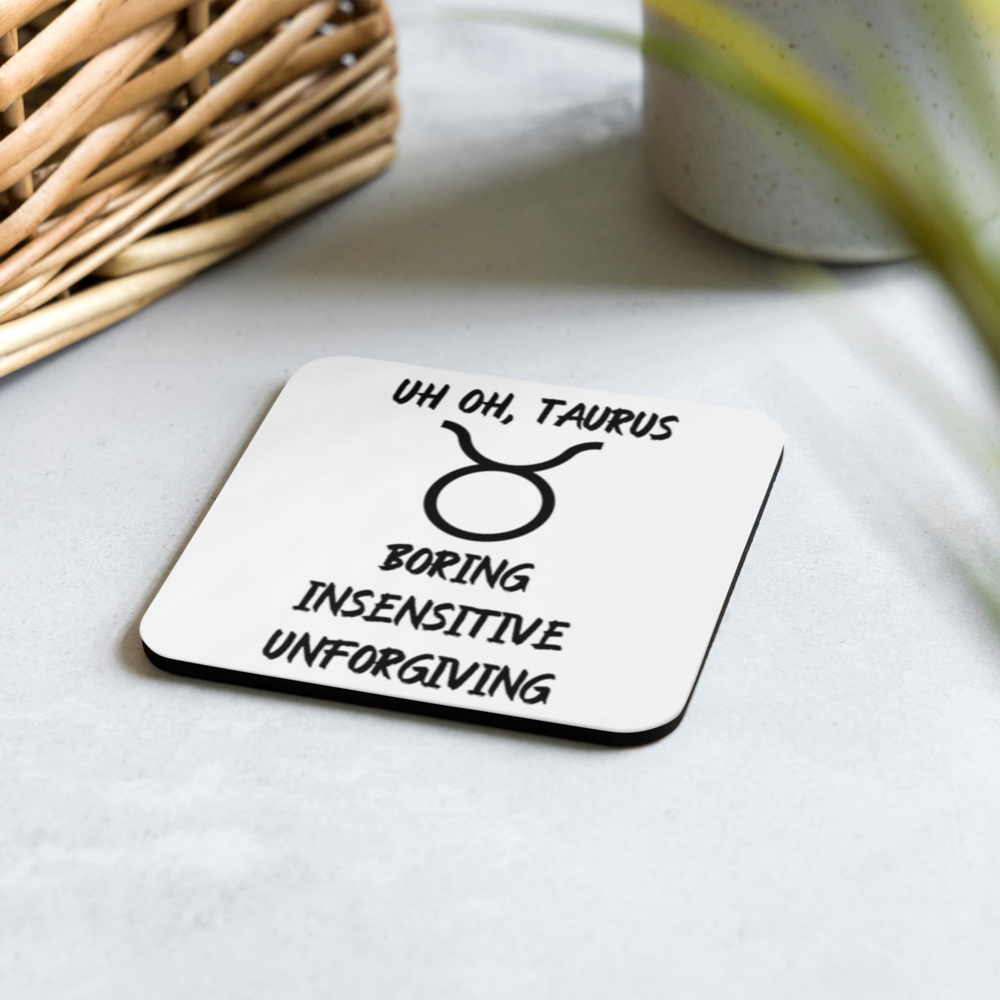“Uh Oh, Taurus” Cork-Back Coaster