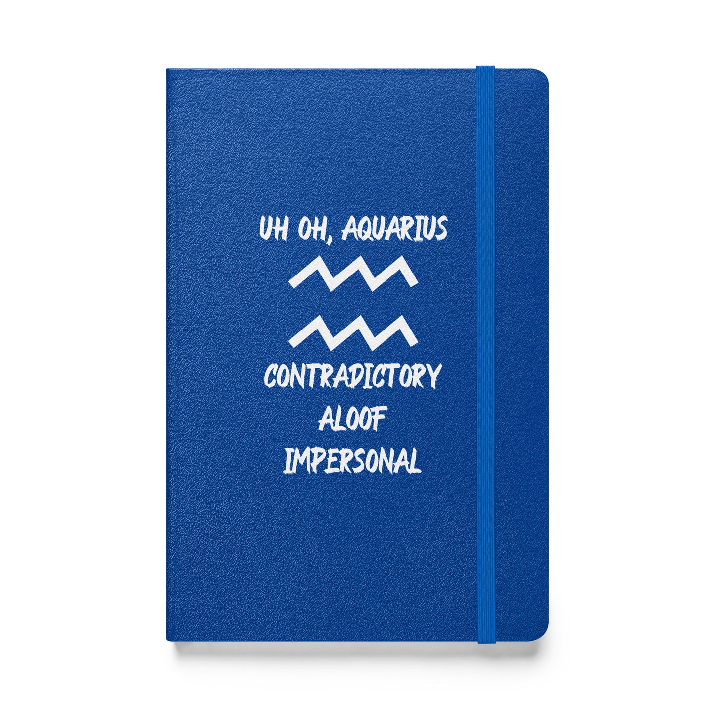 “Uh Oh, Aquarius” Hardcover Bound Notebook