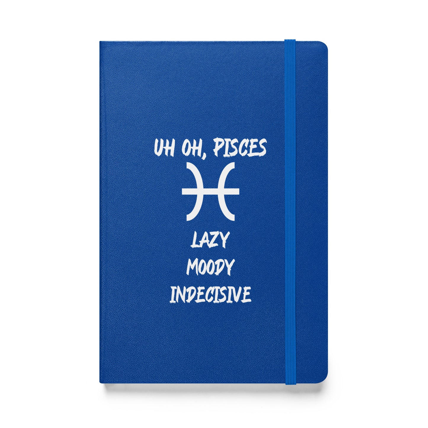 “Uh Oh, Pisces” Hardcover Bound Notebook