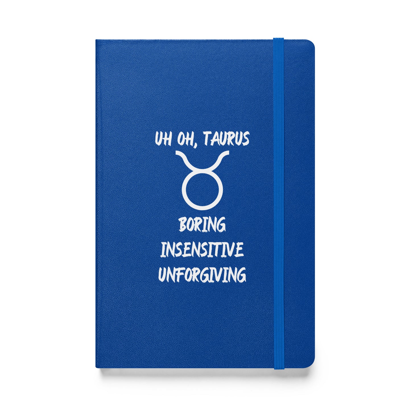 “Uh Oh, Taurus” Hardcover Bound Notebook