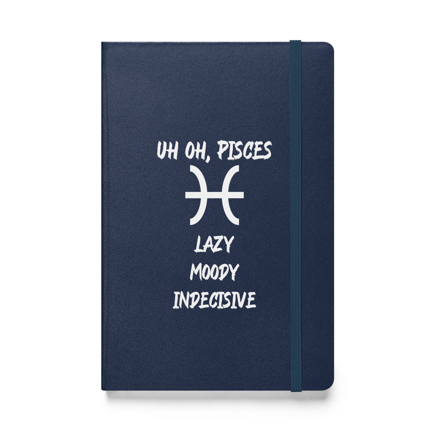 “Uh Oh, Pisces” Hardcover Bound Notebook