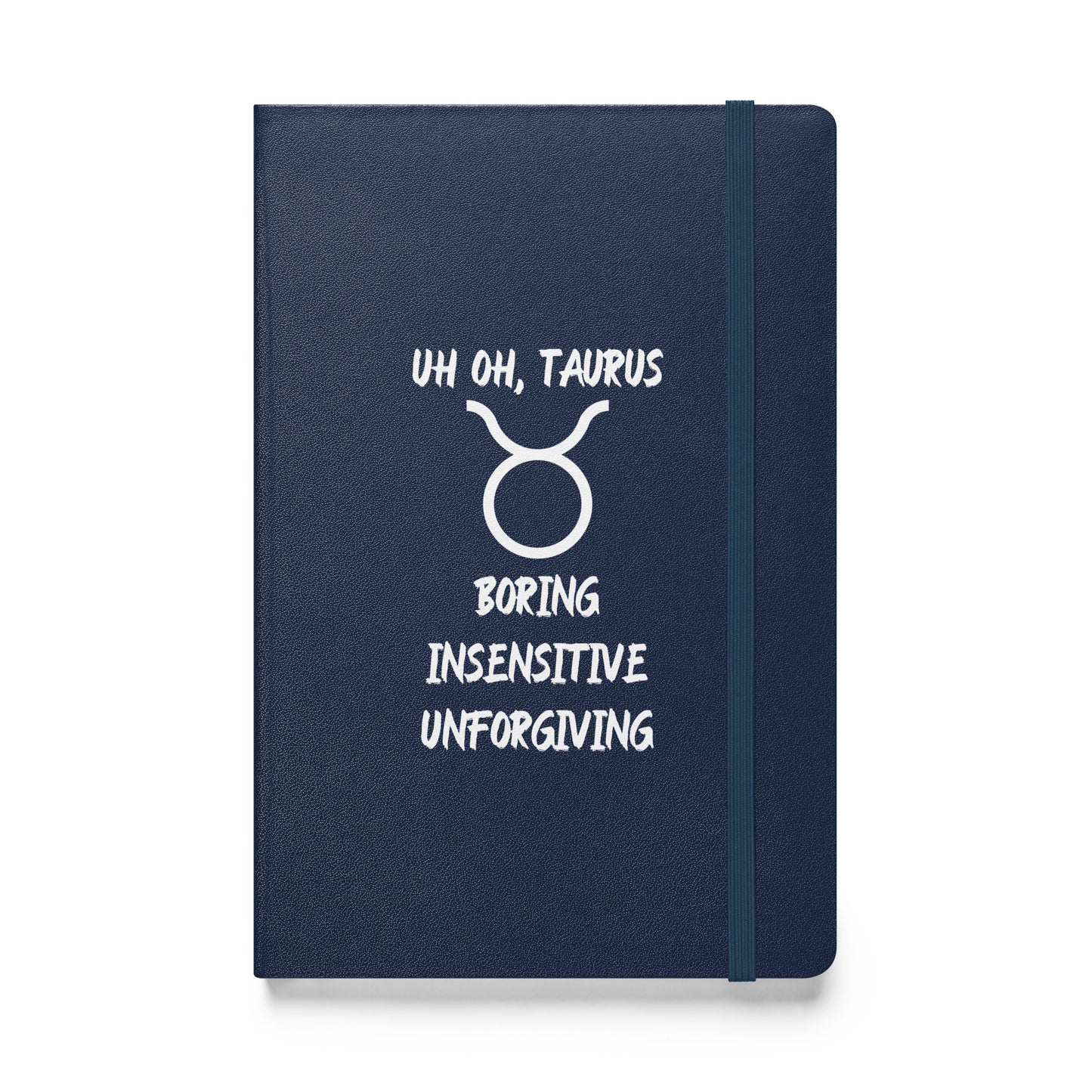 “Uh Oh, Taurus” Hardcover Bound Notebook