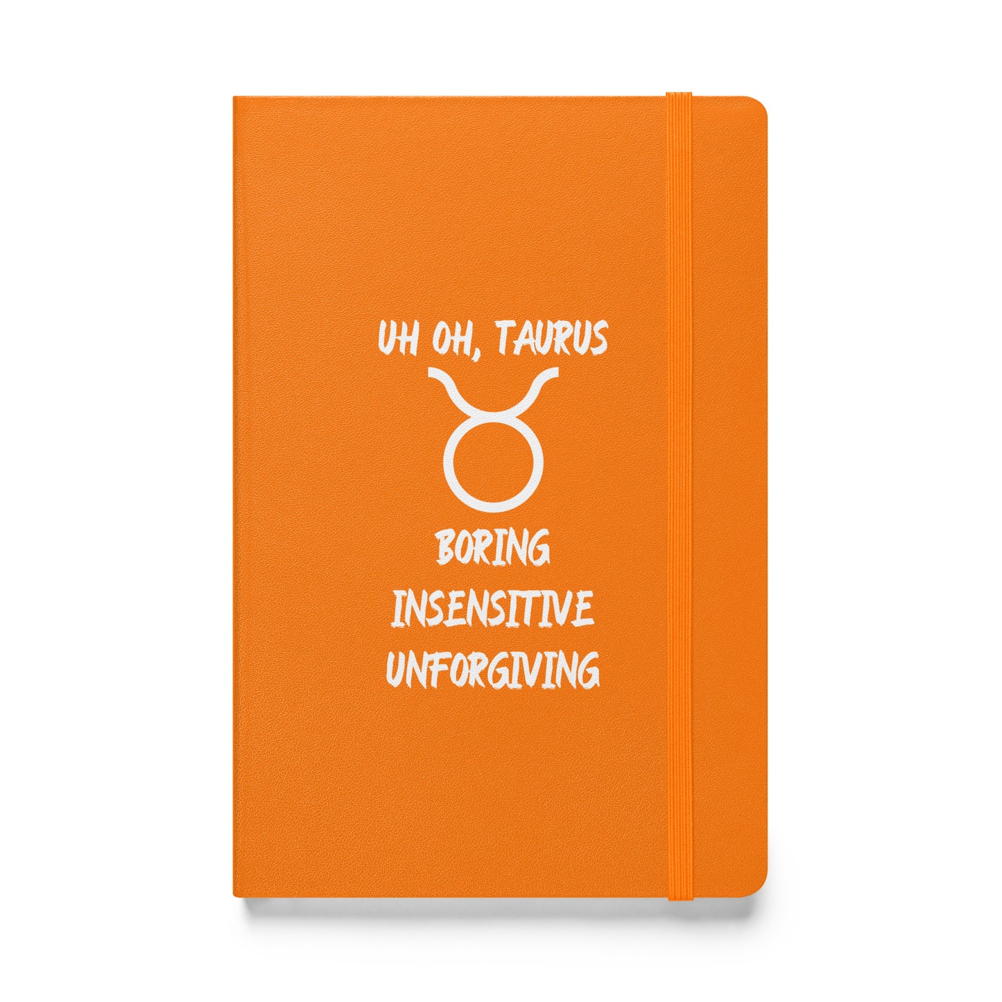 “Uh Oh, Taurus” Hardcover Bound Notebook