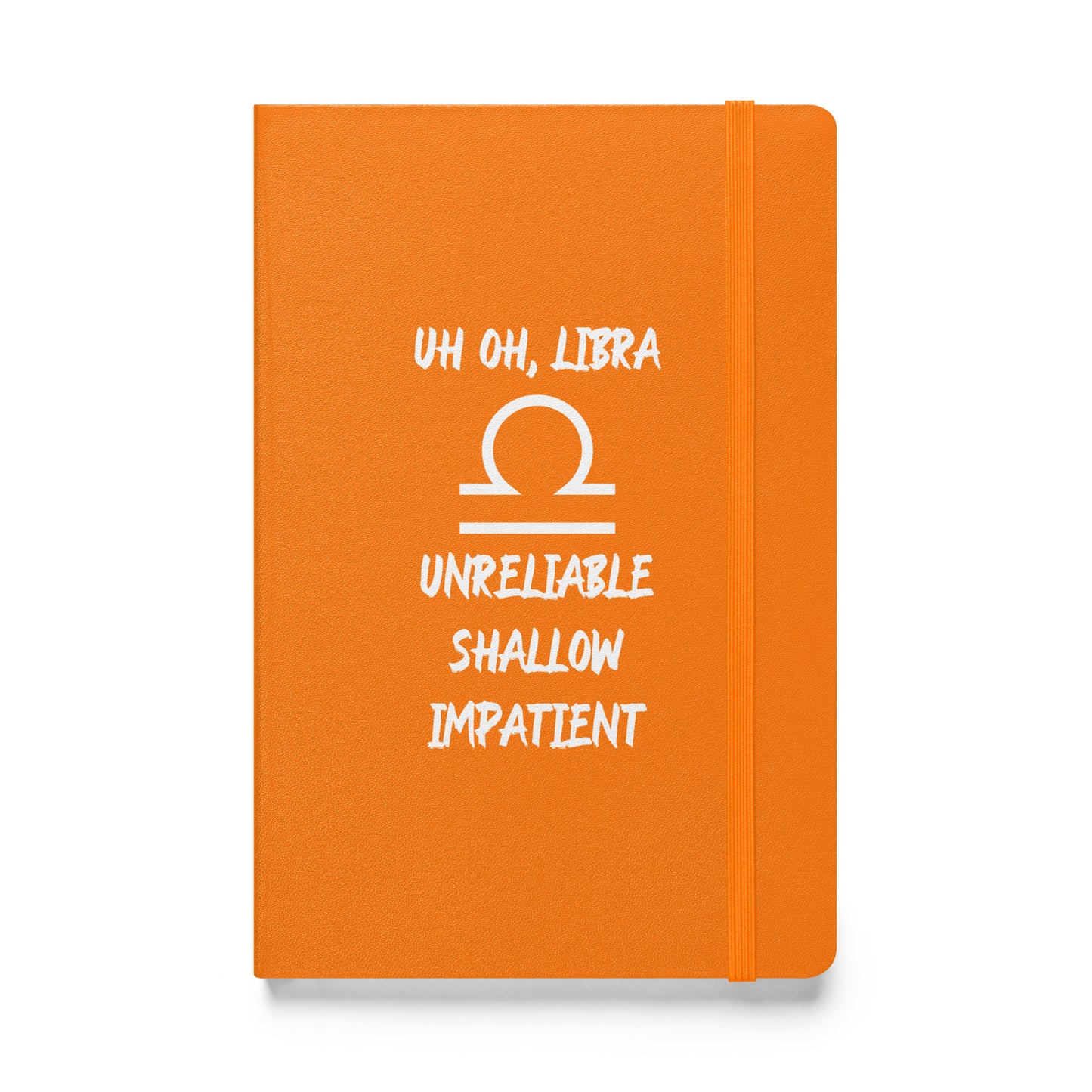 “Uh Oh, Libra” Hardcover Bound Notebook
