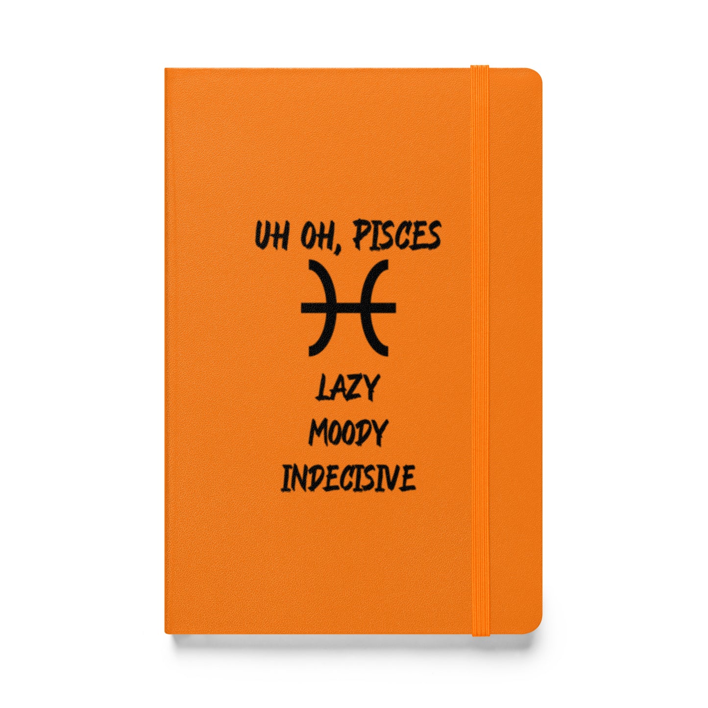 “Uh Oh, Pisces” Hardcover Bound Notebook
