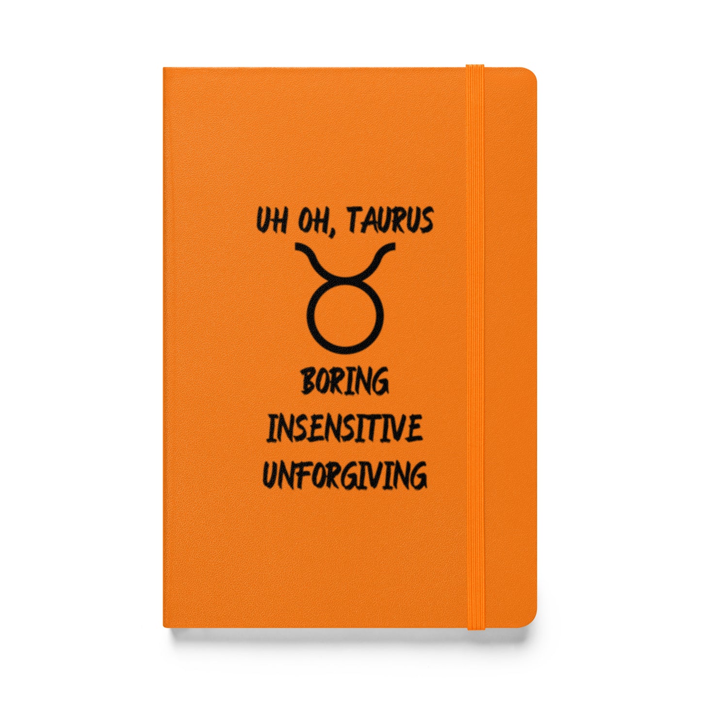 “Uh Oh, Taurus” Hardcover Bound Notebook
