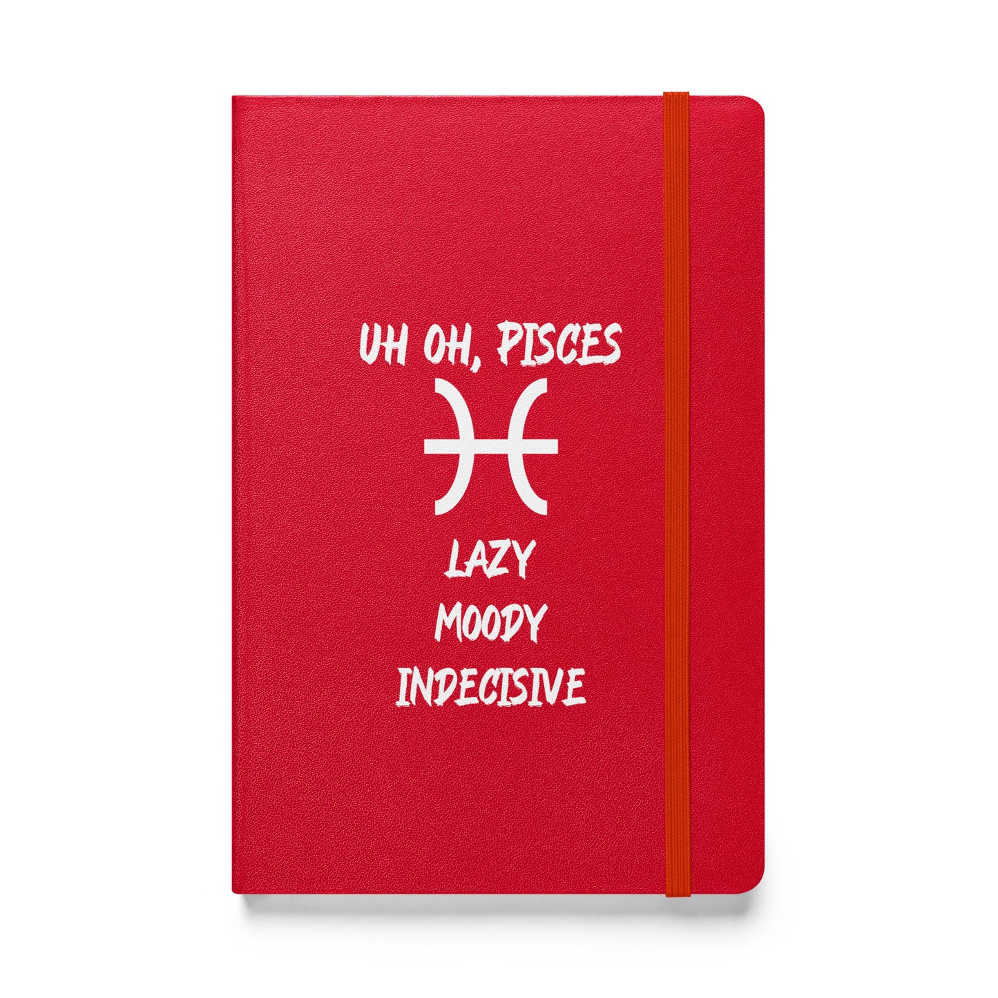 “Uh Oh, Pisces” Hardcover Bound Notebook