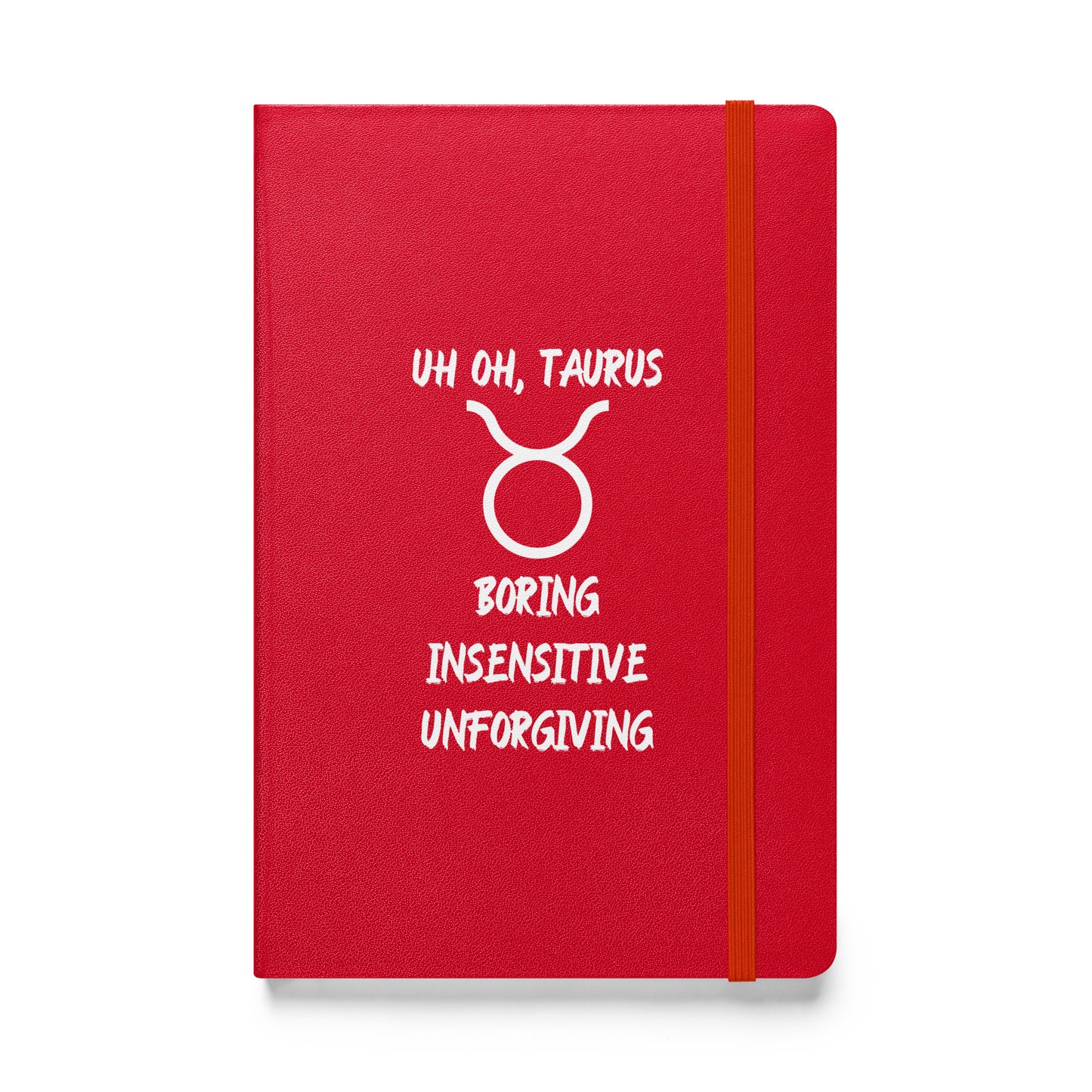 “Uh Oh, Taurus” Hardcover Bound Notebook