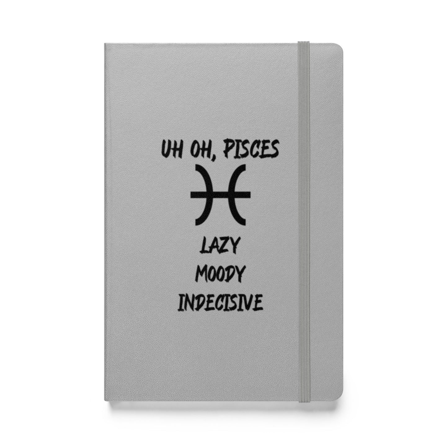 “Uh Oh, Pisces” Hardcover Bound Notebook