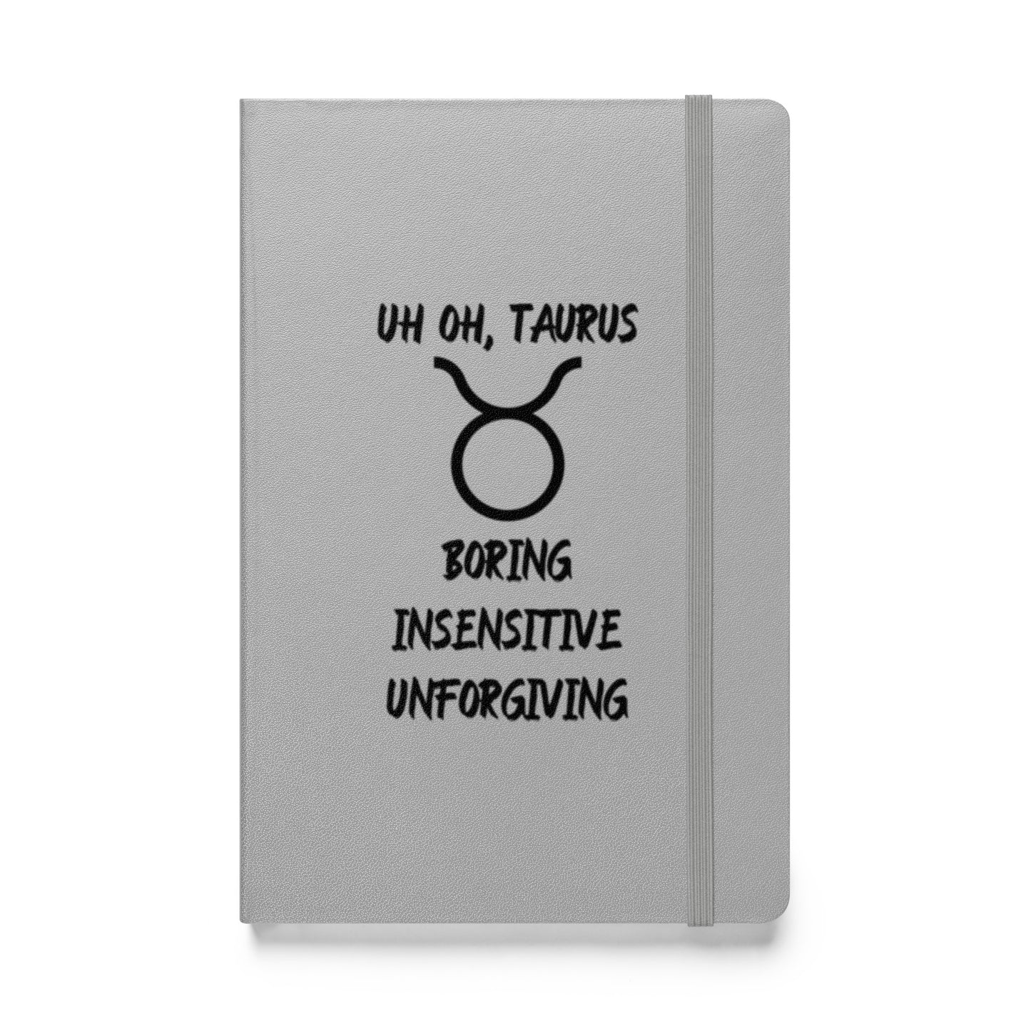 “Uh Oh, Taurus” Hardcover Bound Notebook