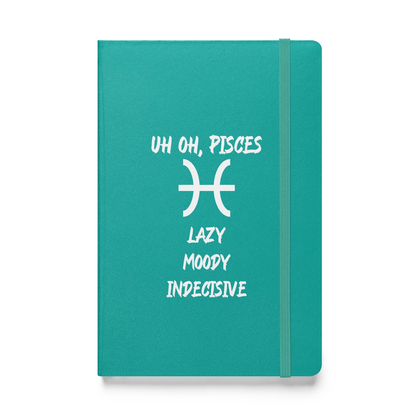 “Uh Oh, Pisces” Hardcover Bound Notebook