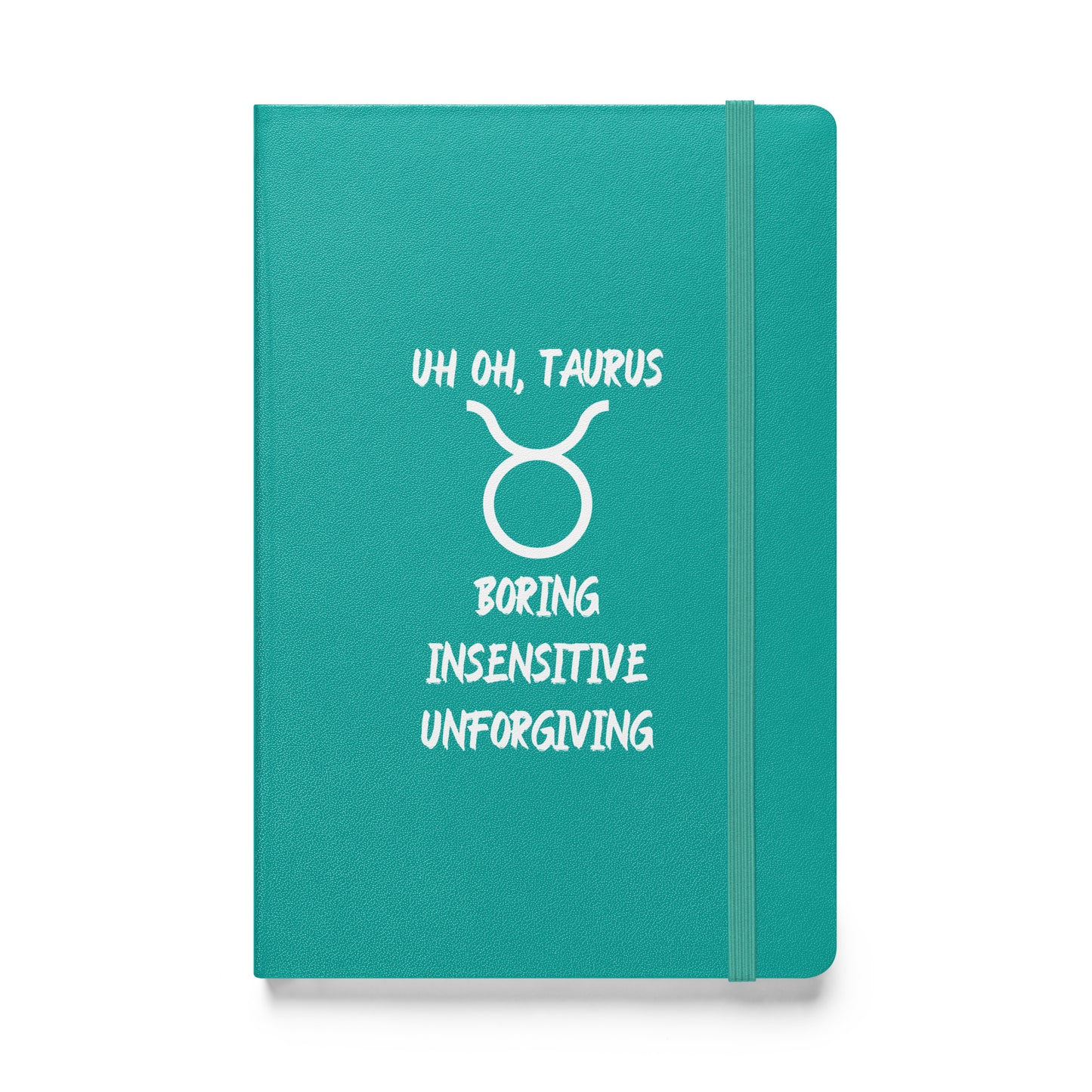 “Uh Oh, Taurus” Hardcover Bound Notebook