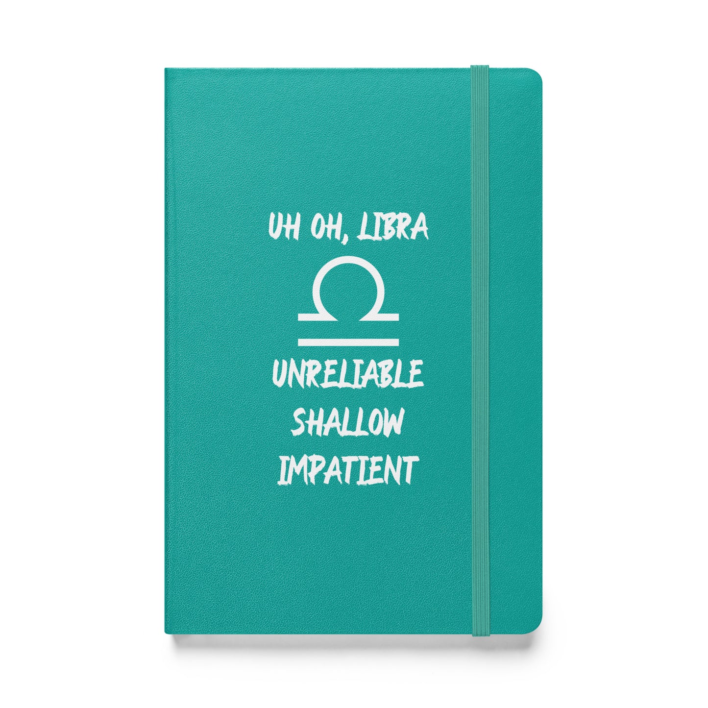“Uh Oh, Libra” Hardcover Bound Notebook