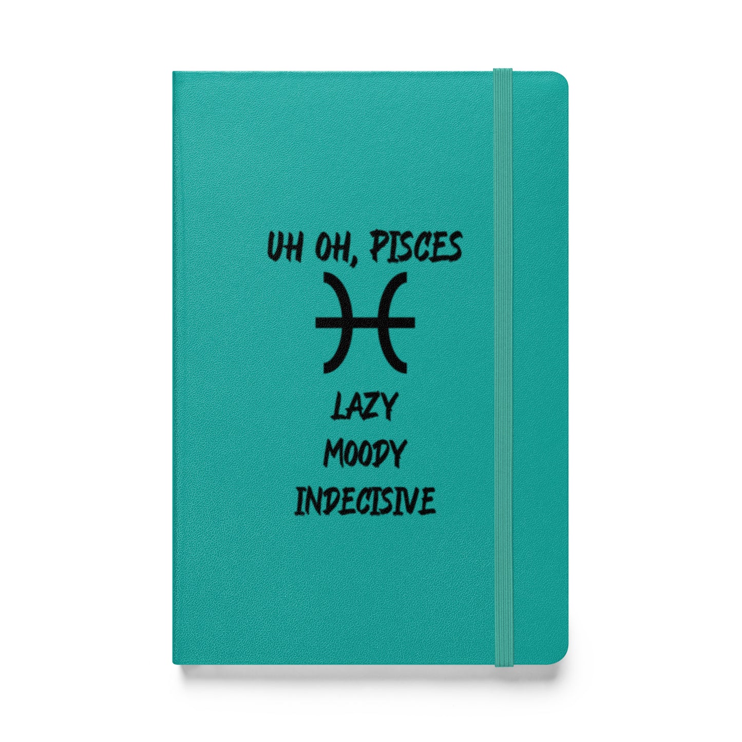 “Uh Oh, Pisces” Hardcover Bound Notebook