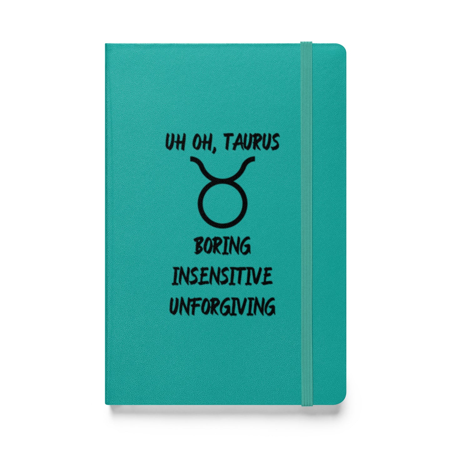 “Uh Oh, Taurus” Hardcover Bound Notebook