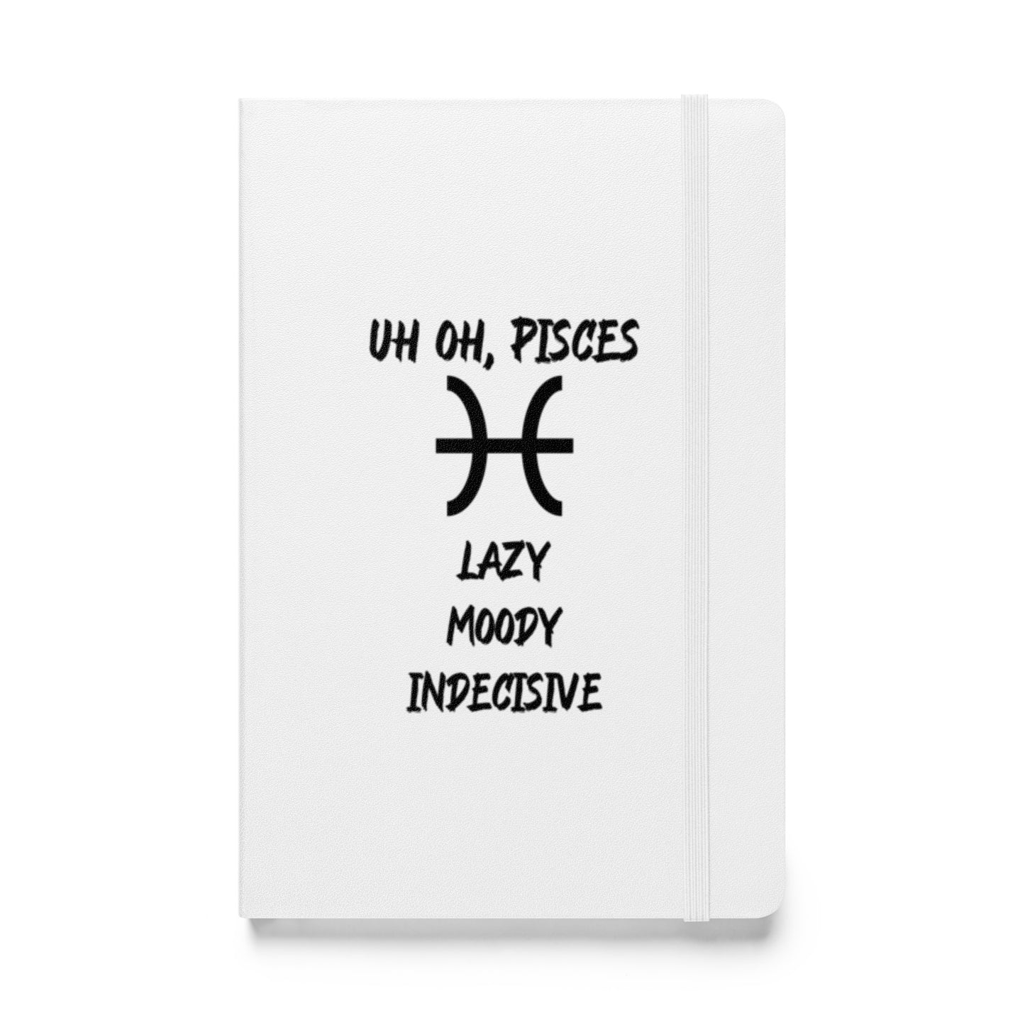“Uh Oh, Pisces” Hardcover Bound Notebook