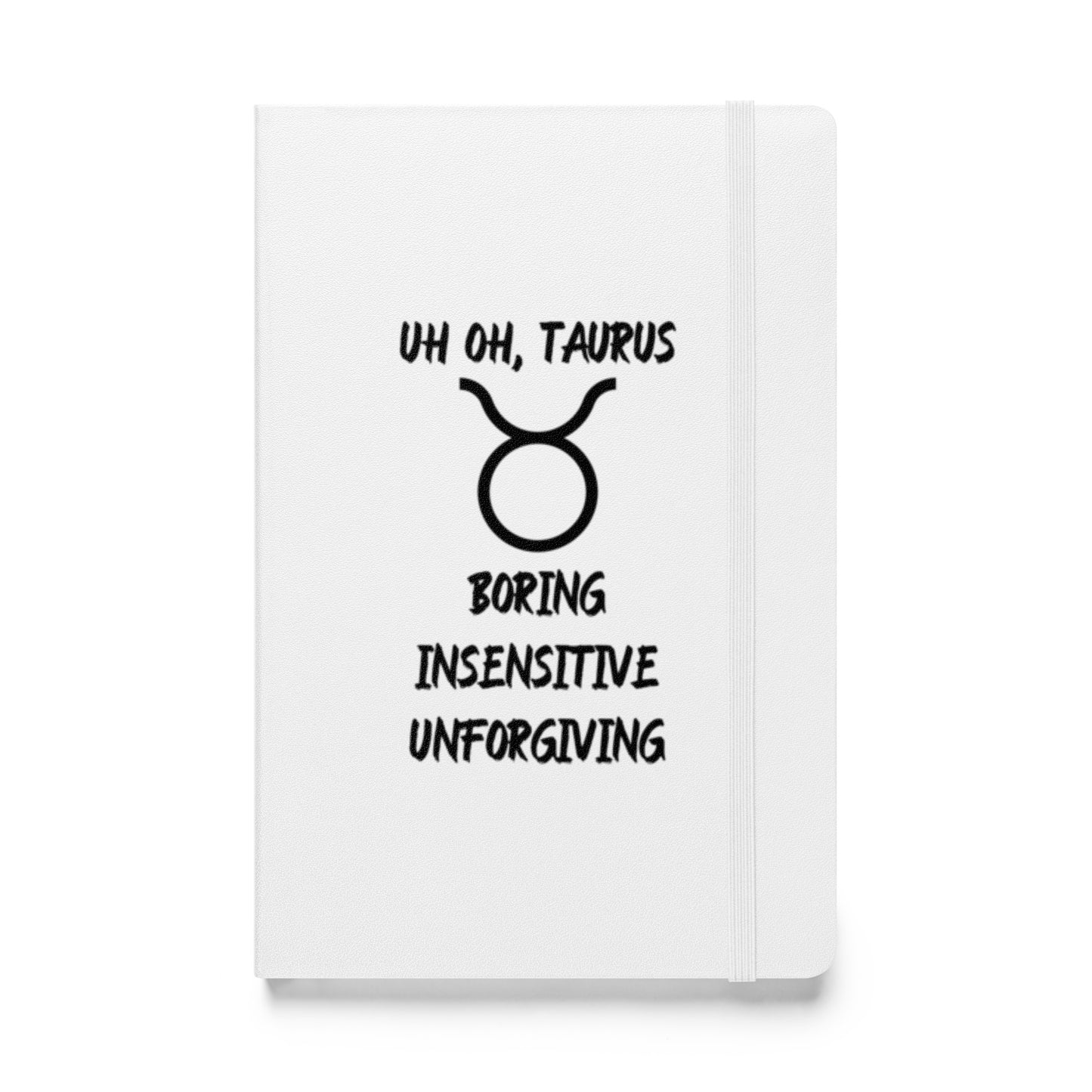“Uh Oh, Taurus” Hardcover Bound Notebook