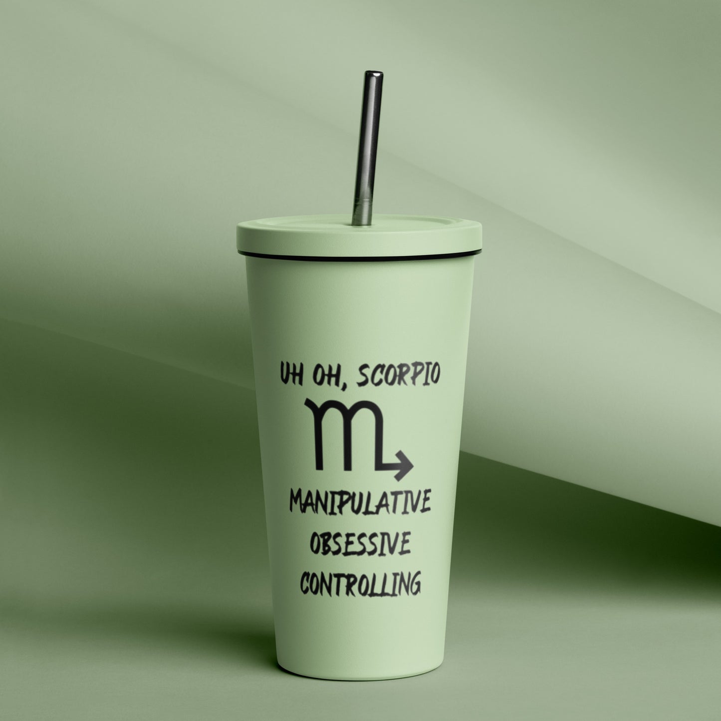 “Uh Oh, Scorpio” Insulated Tumbler With A Straw