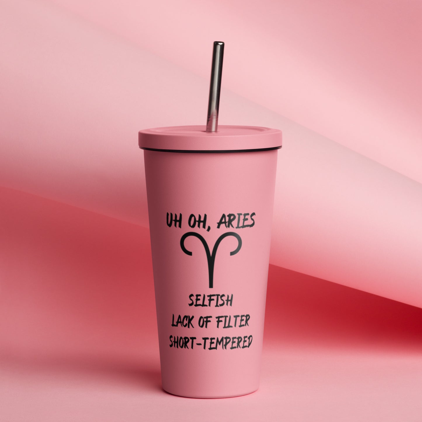 “Uh Oh, Aries” Insulated Tumbler With A Straw