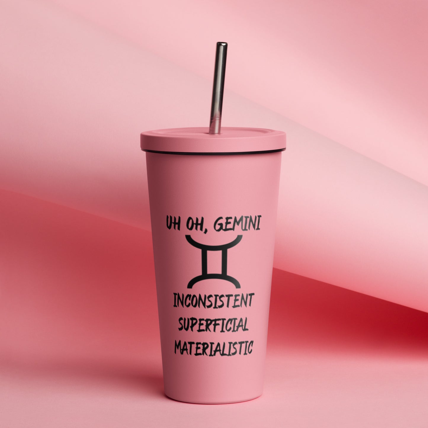 “Uh Oh, Gemini” Insulated Tumbler With A Straw