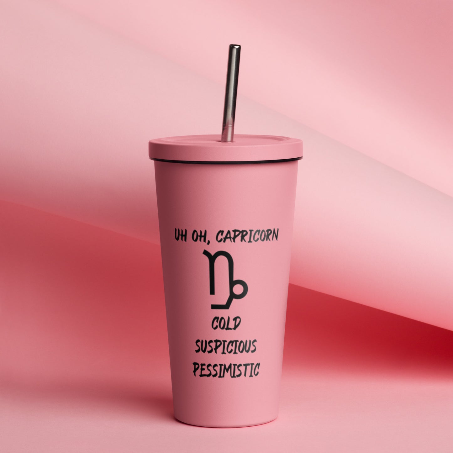 “Uh Oh, Capricorn” Insulated Tumbler With A Straw