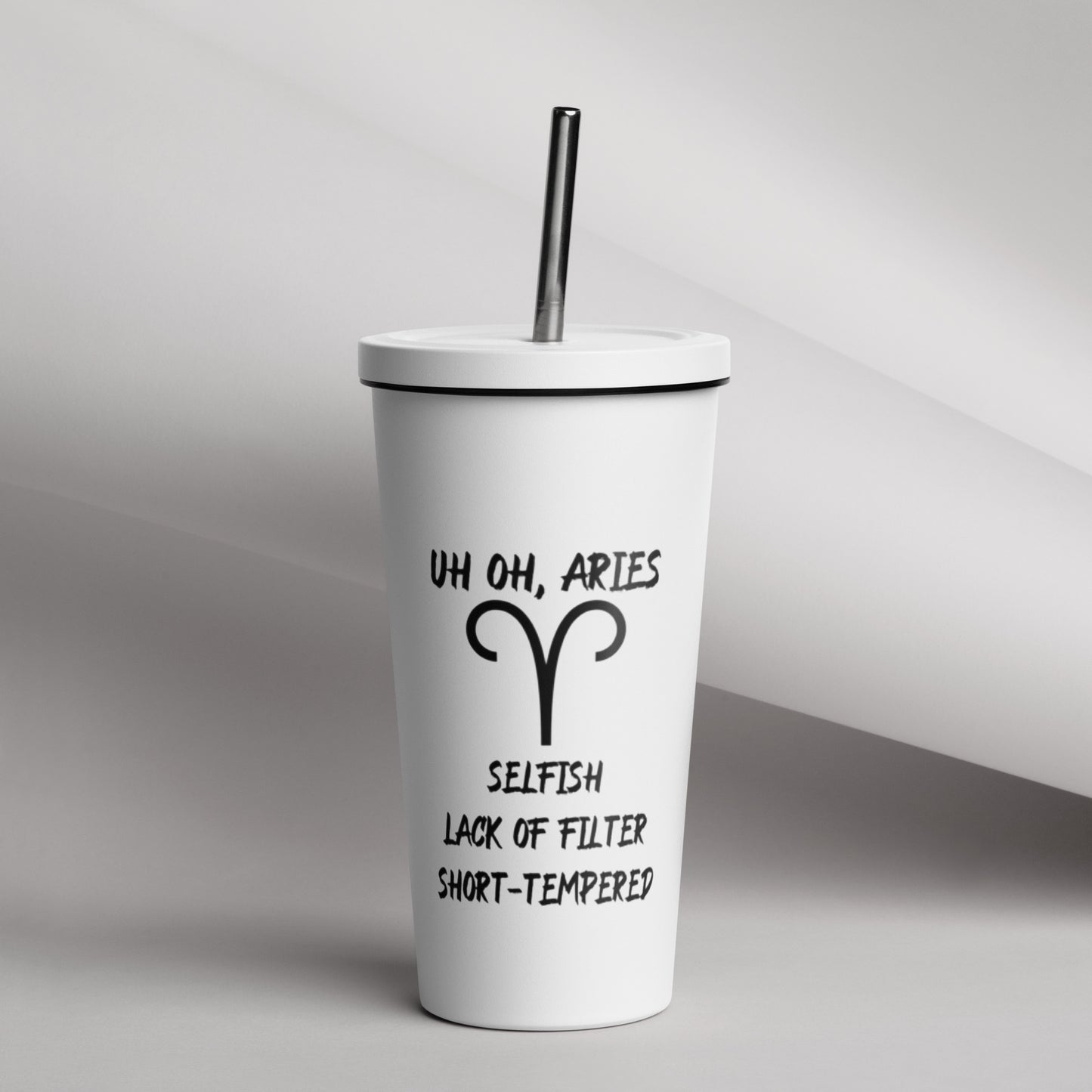 “Uh Oh, Aries” Insulated Tumbler With A Straw