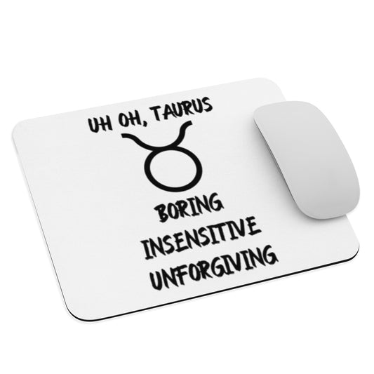 “Uh Oh, Taurus” Mouse Pad