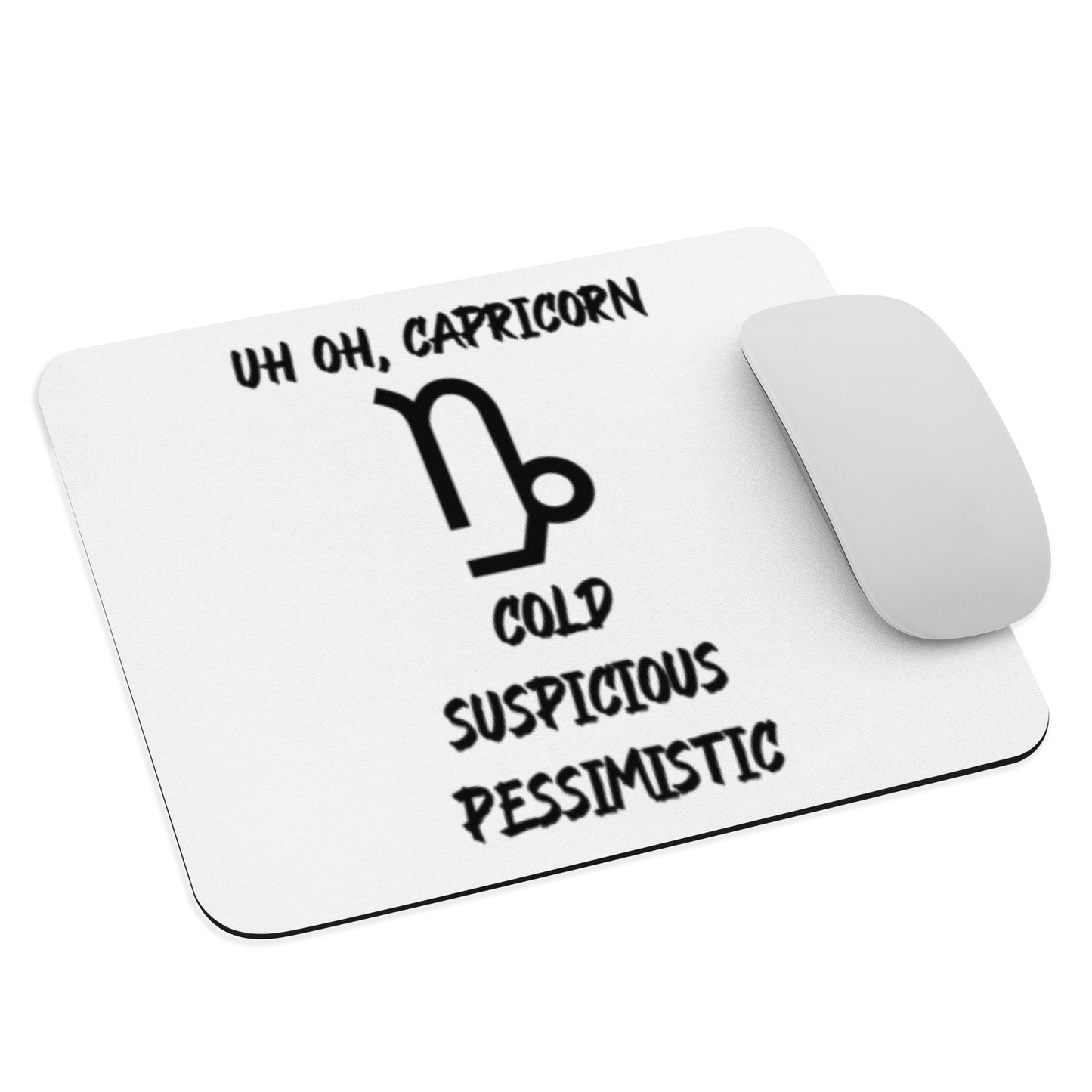 “Uh Oh, Capricorn” Mouse Pad