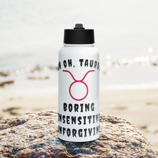 “Uh Oh, Taurus” Stainless Steel Water Bottle With A Straw Lid