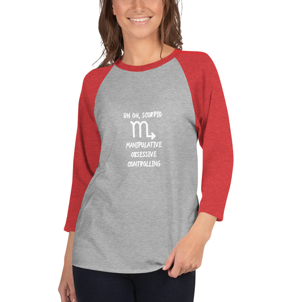 “Uh Oh, Scorpio” Unisex 3/4 Sleeve Raglan Shirt