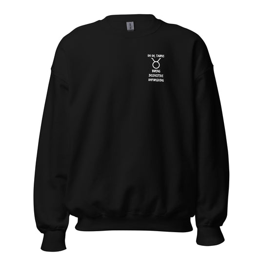 “Uh Oh, Taurus” Unisex Sweatshirt