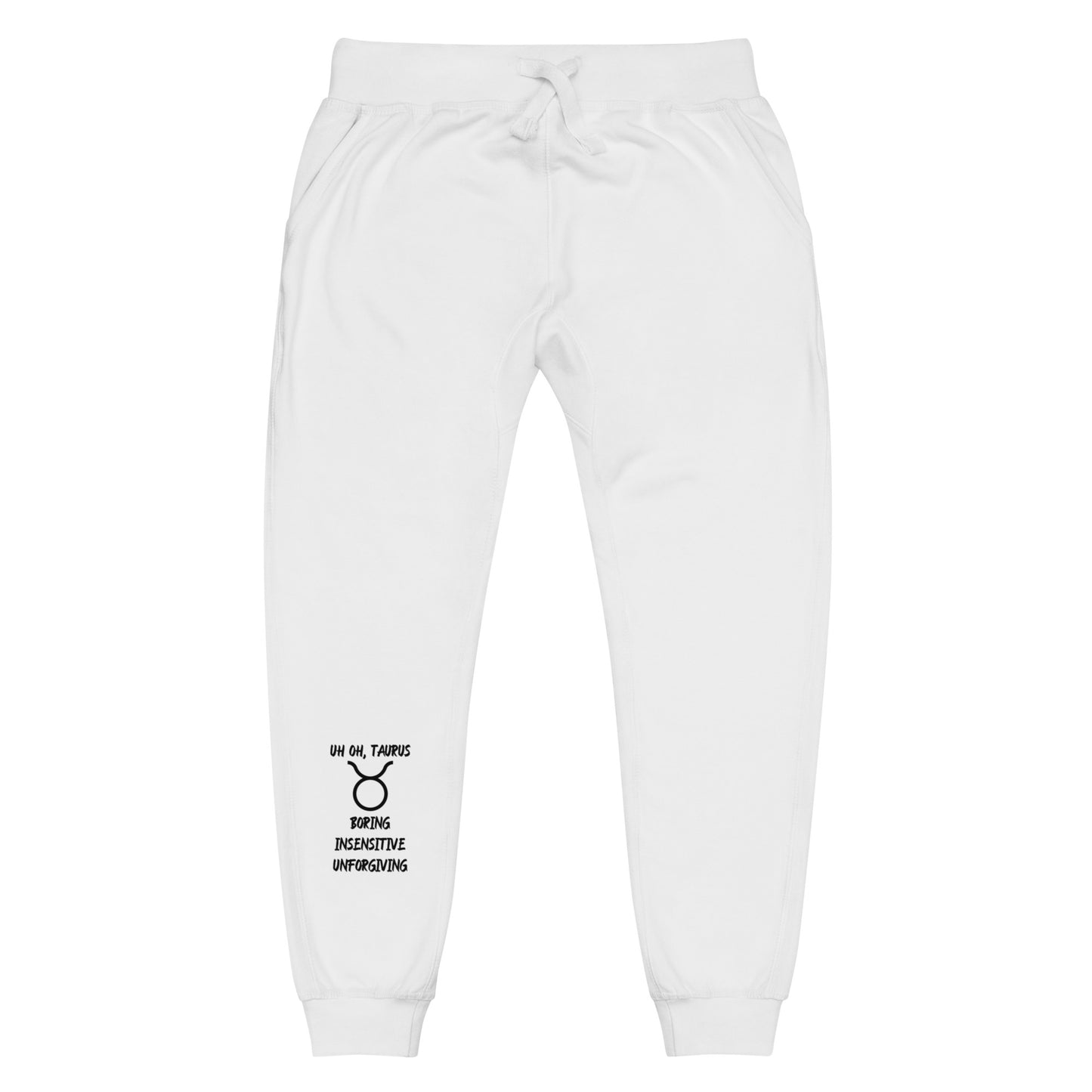 “Uh Oh, Taurus” Unisex Fleece Sweatpants