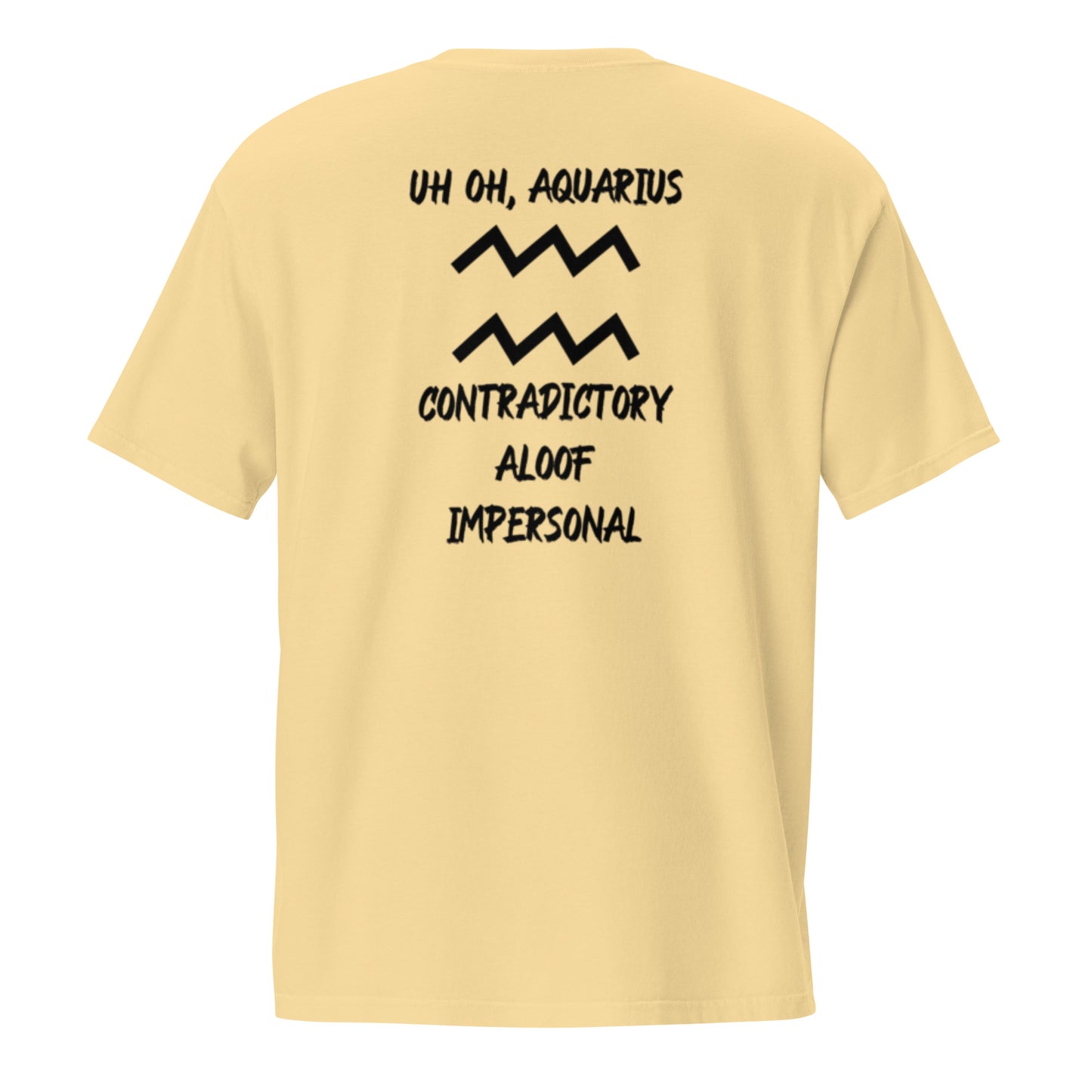 “Uh Oh, Aquarius” Unisex Garment-Dyed Pocket T-Shirt