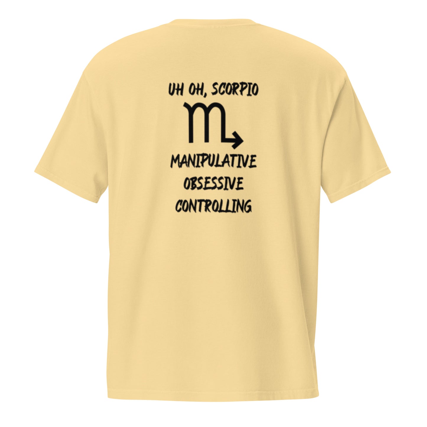 “Uh Oh, Scorpio” Unisex Garment-Dyed Pocket T-Shirt