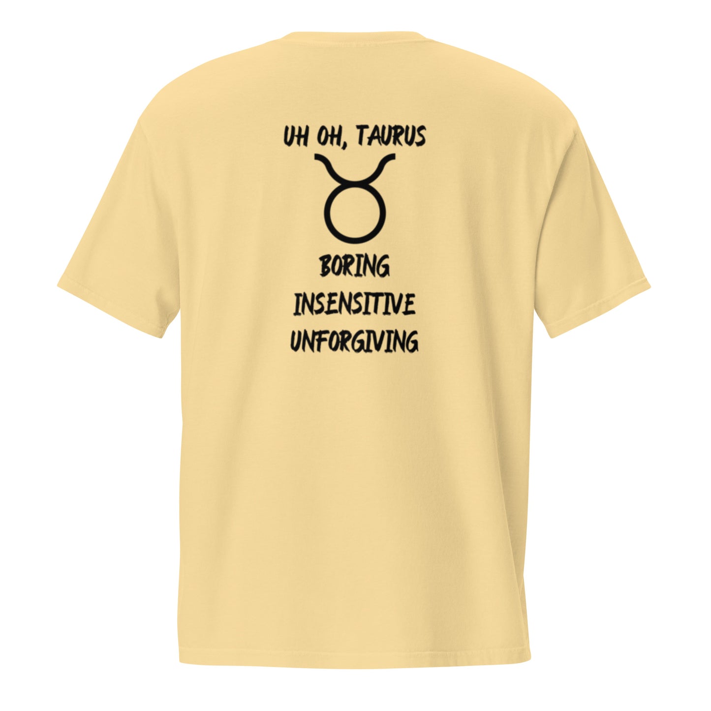 “Uh Oh, Taurus” Unisex Garment-Dyed Pocket T-Shirt