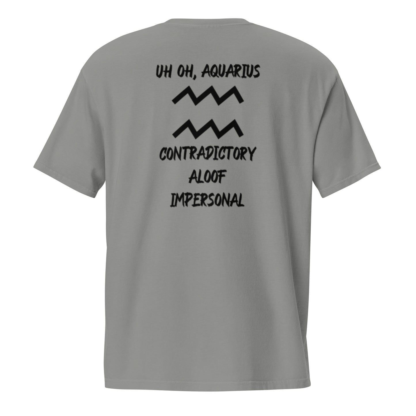 “Uh Oh, Aquarius” Unisex Garment-Dyed Pocket T-Shirt