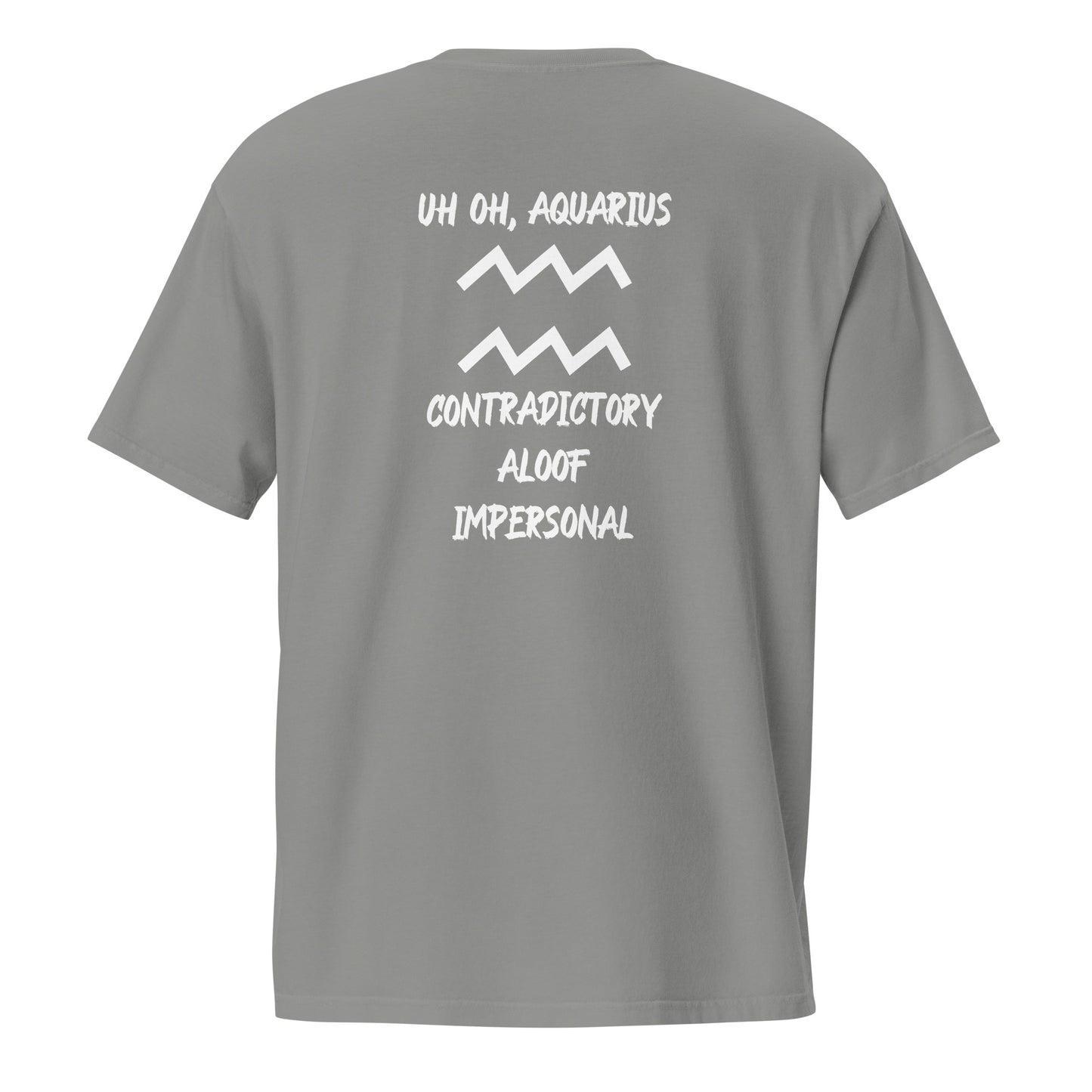 “Uh Oh, Aquarius” Unisex Garment-Dyed Pocket T-Shirt