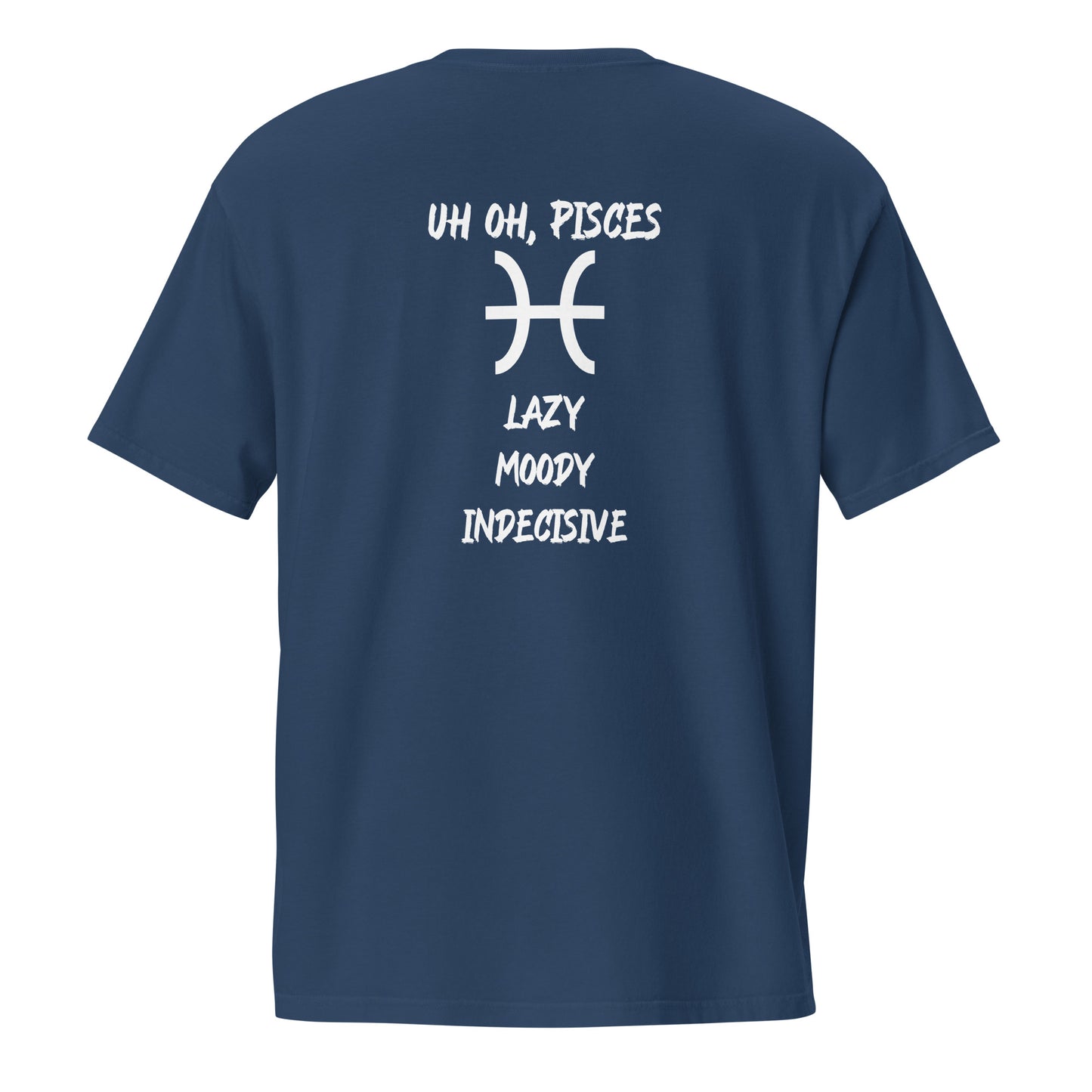 “Uh Oh, Pisces” Unisex Garment-Dyed Pocket T-Shirt