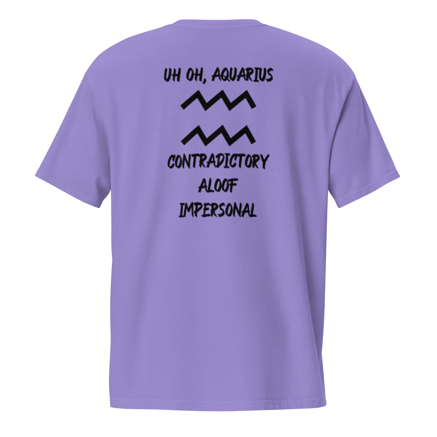 “Uh Oh, Aquarius” Unisex Garment-Dyed Pocket T-Shirt