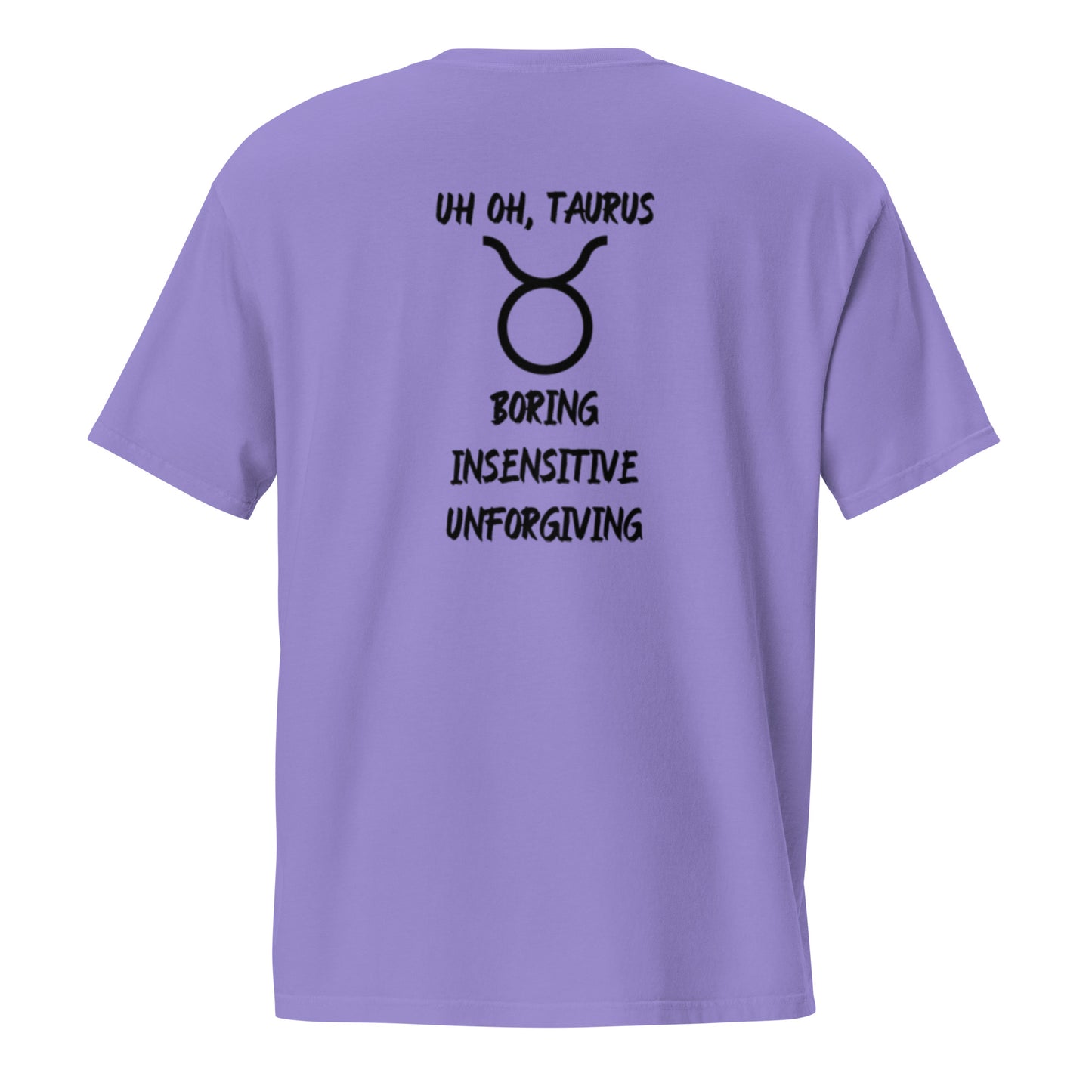 “Uh Oh, Taurus” Unisex Garment-Dyed Pocket T-Shirt