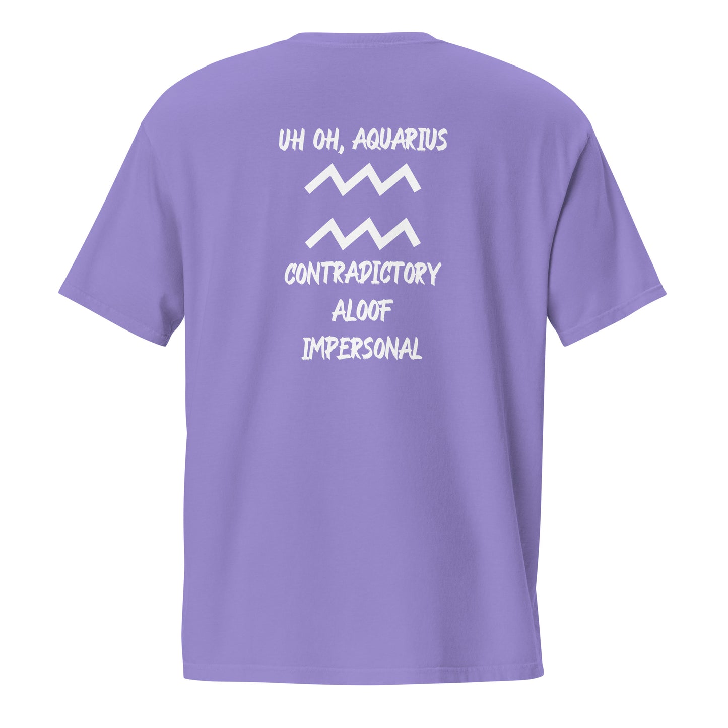 “Uh Oh, Aquarius” Unisex Garment-Dyed Pocket T-Shirt