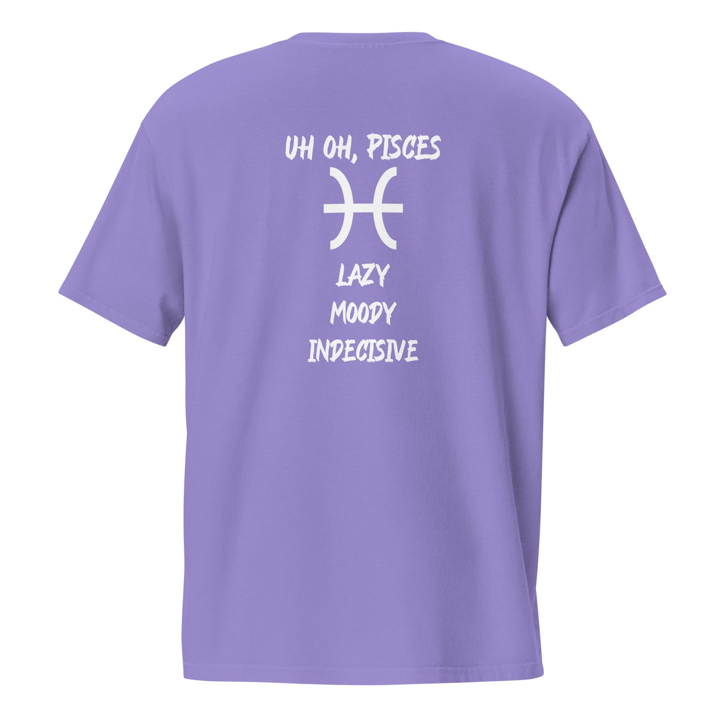 “Uh Oh, Pisces” Unisex Garment-Dyed Pocket T-Shirt