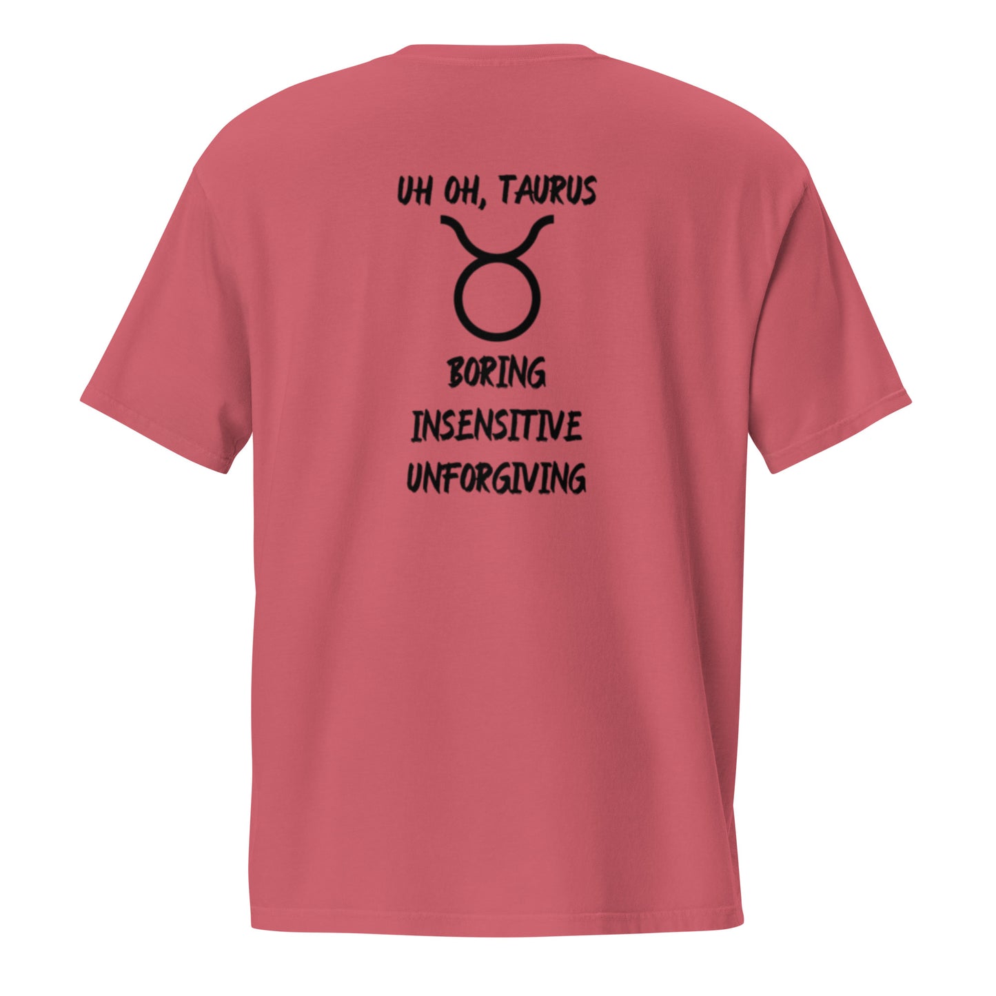 “Uh Oh, Taurus” Unisex Garment-Dyed Pocket T-Shirt