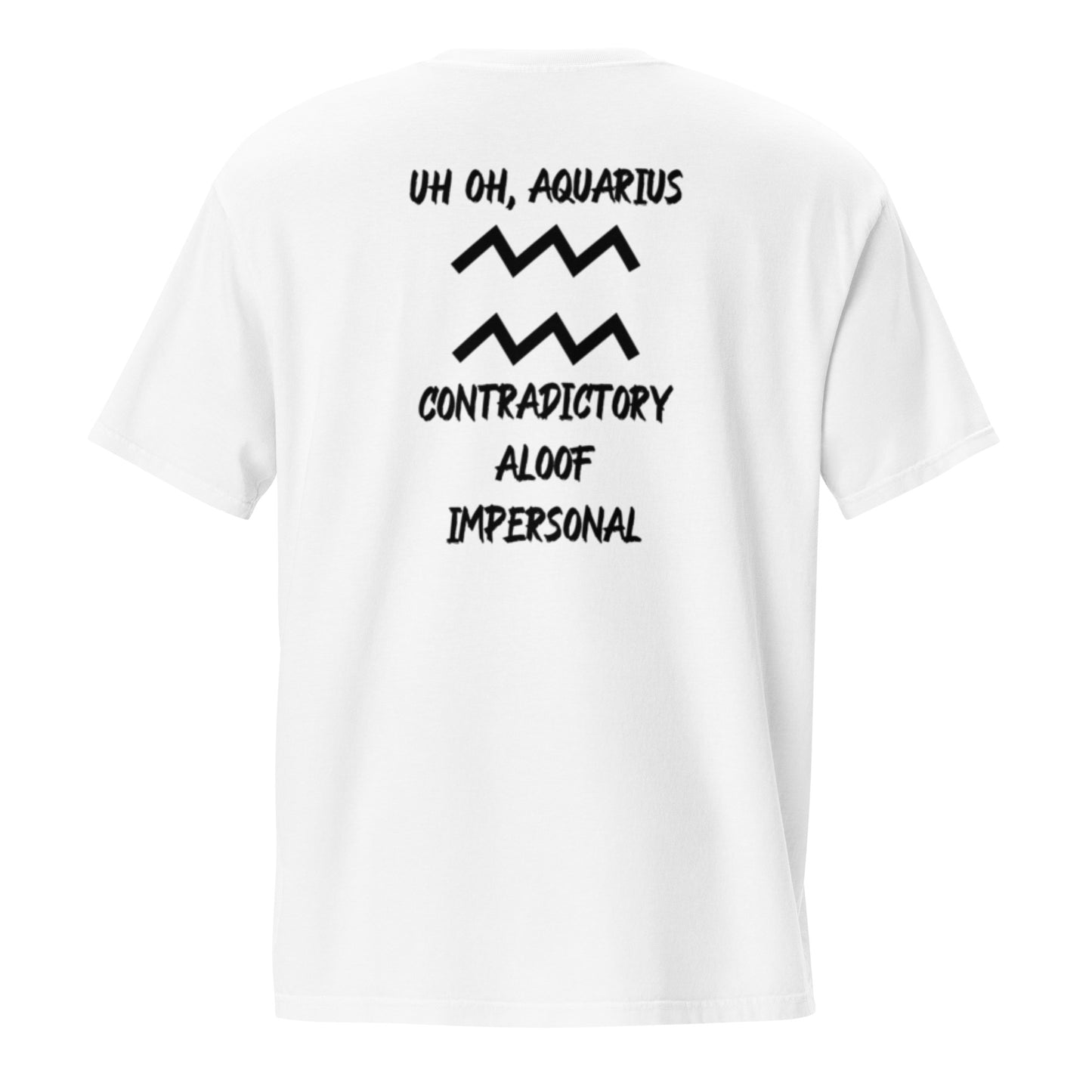 “Uh Oh, Aquarius” Unisex Garment-Dyed Pocket T-Shirt