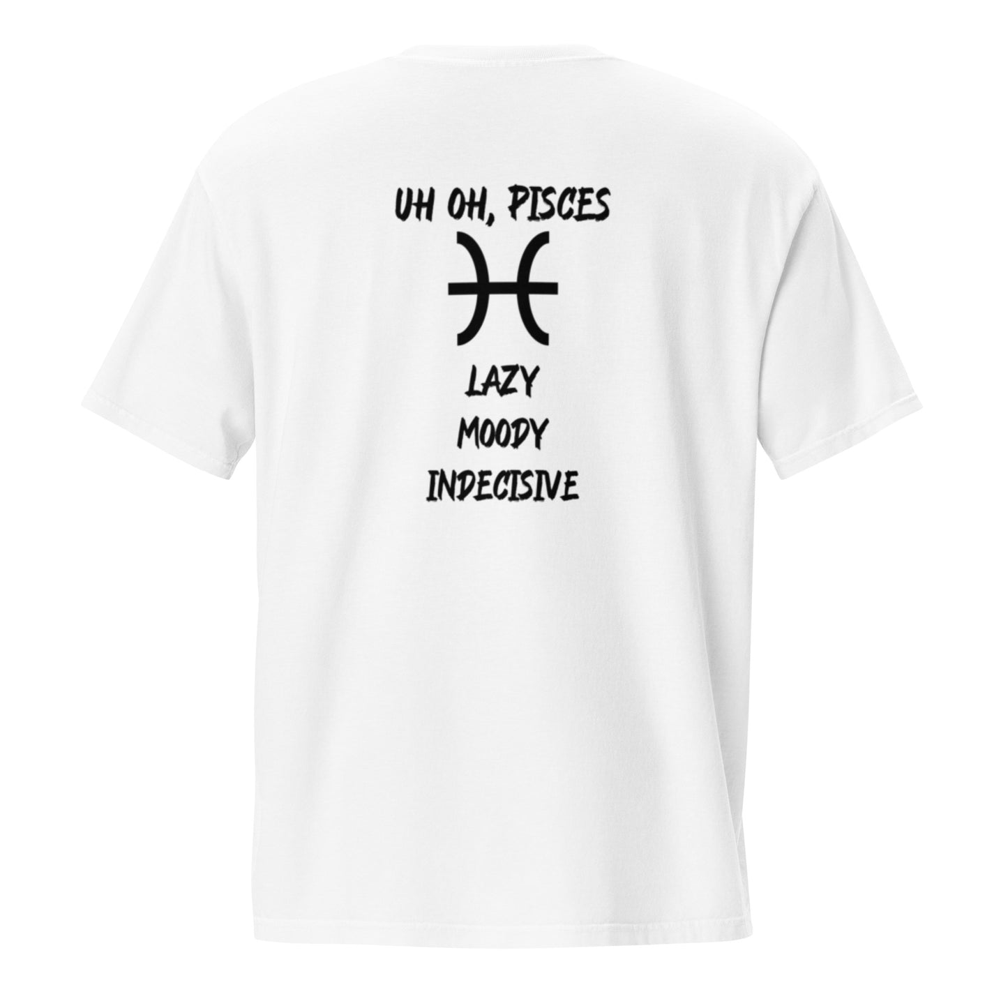 “Uh Oh, Pisces” Unisex Garment-Dyed Pocket T-Shirt