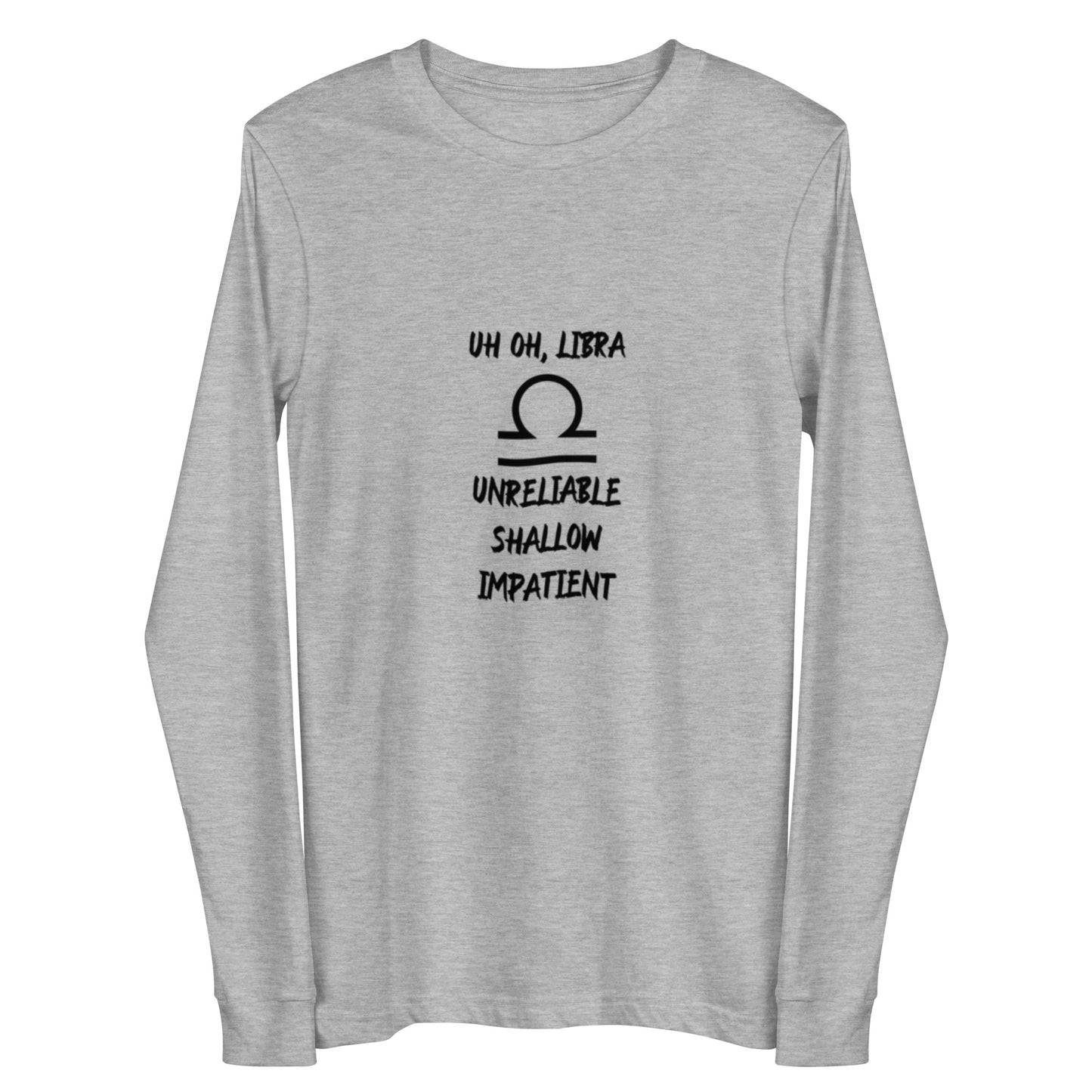 “Uh Oh, Libra” Unisex Long Sleeve Tee